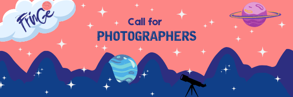 [Image description: Text reads "Call for Photographers" in purple and blue font in centre of page. A peach pink background with white stars scattered across the page. Blue and purple mountains span across the entire bottom of the graphic, with a blue planet peaking out from behind one of the mountain tops and a black telescope placed in front pointing to the sky. On the upper left corner, a cloud rests with the Fringe25 blue logo. On the upper right, a purple planet with a large ring around it floats in the sky.]