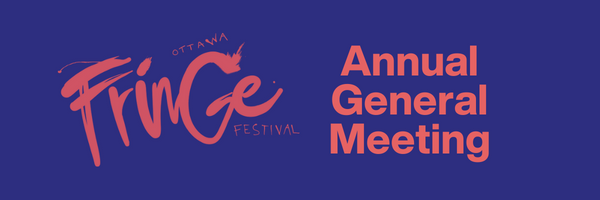 Ottawa Fringe Festival Annual General Meeting