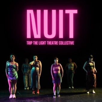 A group of people onstage in fluorescent outfits with colourful lights. In thick pink glowing letters at centre top of page reads "Nuit" and then "Trip The Light Theatre Collective" underneath.